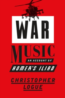 Image for War Music: An Account of Homer's Iliad