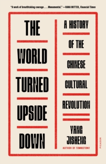 Image for World Turned Upside Down: A History of the Chinese Cultural Revolution