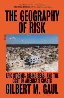 Image for Geography of Risk: Epic Storms, Rising Seas, and the Cost of America's Coasts