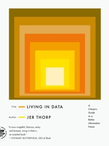 Image for Living in Data: A Citizen's Guide to a Better Information Future