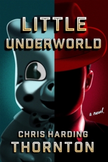 Image for Little Underworld: A Novel