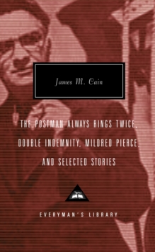 Image for The Postman Always Rings Twice, Double Indemnity, Mildred Pierce, and Selected Stories : Introduction by Robert Polito
