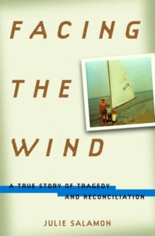 Image for Facing the Wind: A True Story of Tragedy and Reconciliation