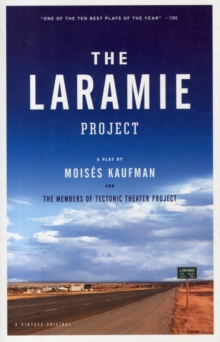 Image for The Laramie Project / by Moisaes Kaufman and the Members of Tectonic Theater Project.