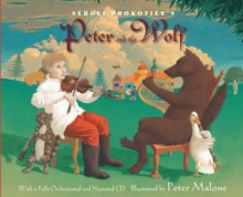 Image for Sergei Prokofiev's Peter and the Wolf : With a Fully-Orchestrated and Narrated CD