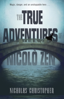Image for The true adventures of Nicolo Zen  : a novel