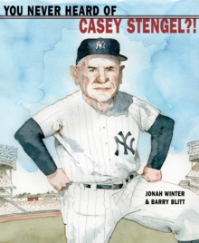 Image for You never heard of Casey Stengel?!