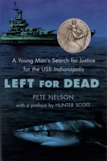 Image for Left for dead: a young man's search for justice for the USS Indianapolis