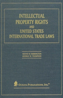 Intellectual Property Rights and United States International Trade Laws