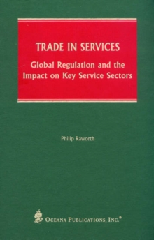 Image for Trade In Services : Global Regulation and the Impact on Key Service Sectors