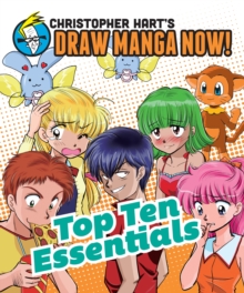 Image for Top Ten Essentials: Christopher Hart's Draw Manga Now!