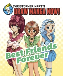 Image for Christopher Hart's draw manga now!: Best friends forever