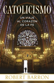 Image for Catolicismo: Un Viaje al Corazon de la Fe