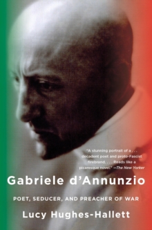 Image for Gabriele d'Annunzio: poet, seducer and preacher of war