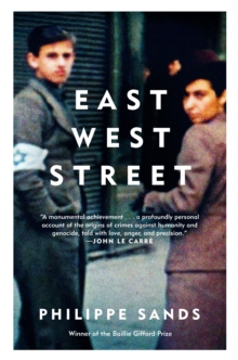 Image for East West Street: On the Origins of &quot;Genocide&quot; and &quot;Crimes Against Humanity&quot;