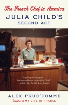 Image for The French chef in America: Julia Child's second act