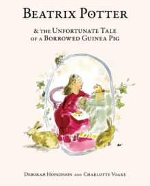 Image for Beatrix Potter and the Unfortunate Tale of a Borrowed Guinea Pig