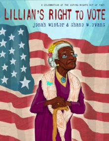 Image for Lillian's right to vote: a celebration of the Voting Rights Act of 1965