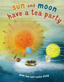 Image for Sun and Moon Have a Tea Party