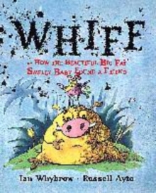 Image for Whiff, or, How the beautiful big fat smelly baby found a friend
