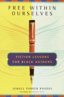 Image for Free within ourselves  : fiction lessons for black authors