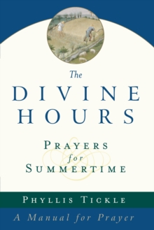 Image for The Divine Hours (Volume One): Prayers for Summertime