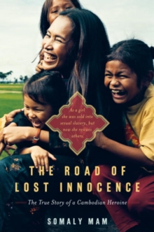 Image for Road of Lost Innocence: As a girl she was sold into sexual slavery, but now she rescues others. The true story of a Cambodian heroine.