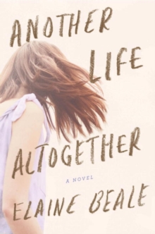 Image for Another Life Altogether: A Novel