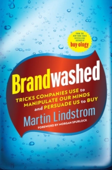 Image for Brandwashed: tricks companies use to manipulate our minds and persuade us to buy
