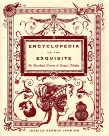 Image for Encyclopedia of the exquisite: an anecdotal history of elegant delights