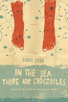 Image for In the sea there are crocodiles: the story of Enaiatollah Akbari