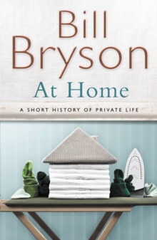 Image for At home  : a short history of private life