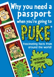 Image for Why you need a passport when you're going to puke  : fascinating facts from around the world!