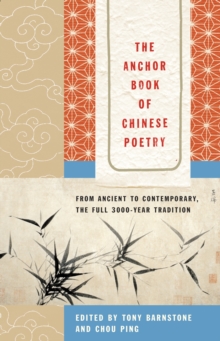 The Anchor Book of Chinese Poetry - Barnstone, Tony