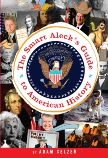 Image for The Smart Aleck's Guide to American History