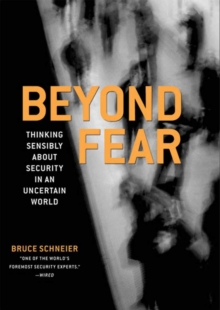 Image for Beyond fear  : thinking sensibly about security in an uncertain world