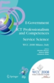 Image for E-government ICT professionalism and competences service science: IFIP 20th World Computer Congress, Industry Oriented Conferences, September 7-10, 2008, Milano, Italy