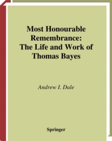 Image for Most honourable remembrance: the life and work of Thomas Bayes
