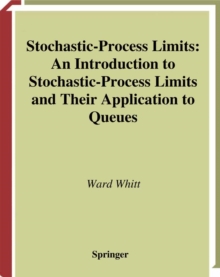 Image for Stochastic-process limits: an introduction to stochastic-process limits and their application to queues