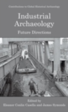 Image for Industrial Archaeology: Future Directions
