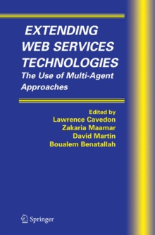 Image for Extending Web Services Technologies: The Use of Multi-Agent Approaches