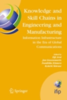 Image for Knowledge and skill chains in engineering and manufacturing: information infrastructure in the era of global communications proceedings of the IFIP TC5/WG5.3, WG5.7, WG5.12 Fifth International Working Conference on the Design of Information Systems for Manufacturing 2002 (DIISM2002), November 18-20, 2002 in O