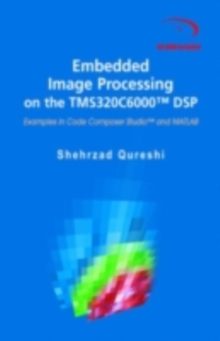 Image for Embedded image processing on the TMS320C6000 DSP : examples in code composer studio and MATLAB