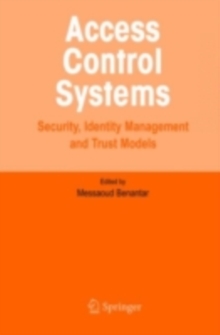 Image for Access control systems: security, identity management and trust models