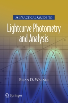 Image for A Practical Guide to Lightcurve Photometry and Analysis