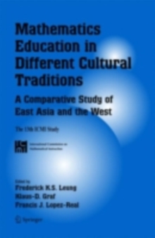 Image for Mathematics education in different cultural traditions - a comparative study of East Asia and the West: the 13th ICMI study
