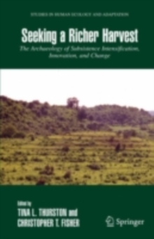 Image for Seeking a richer harvest: the archaeology of subsistence intensification, innovation, and change