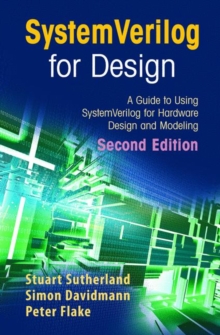 Image for SystemVerilog for Design Second Edition : A Guide to Using SystemVerilog for Hardware Design and Modeling