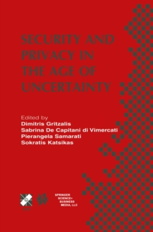 Image for Security and privacy in the age of uncertainty: IFIP TC11 18th International Conference on Information Security (SEC2003), May 26-28, 2003, Athens, Greece