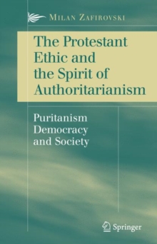 Image for The Protestant Ethic and the Spirit of Authoritarianism